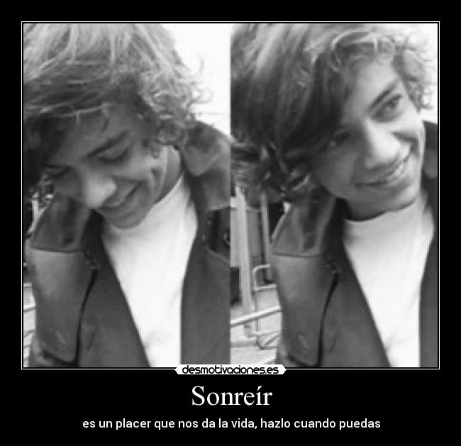 Sonreír - es un placer que nos da la vida, hazlo cuando puedas