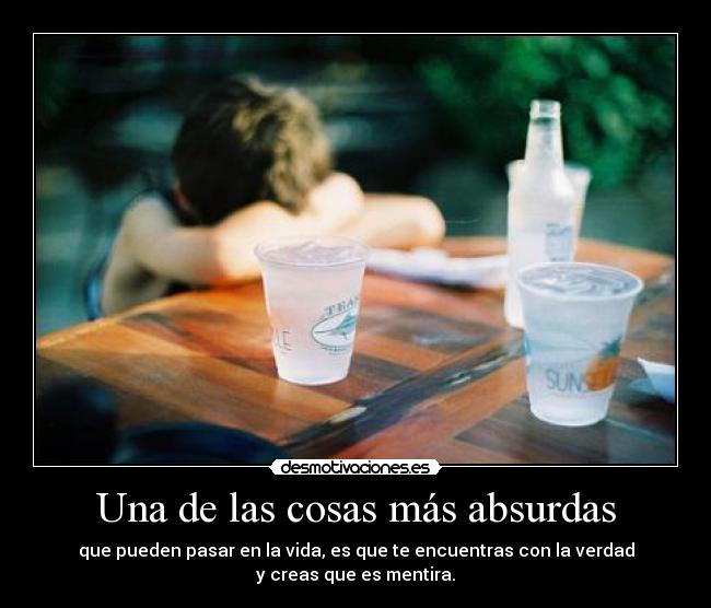 Una de las cosas más absurdas -