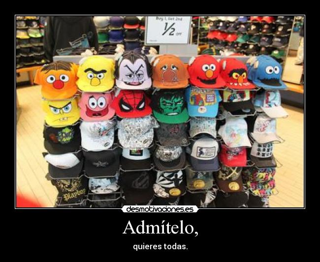 Admítelo, -