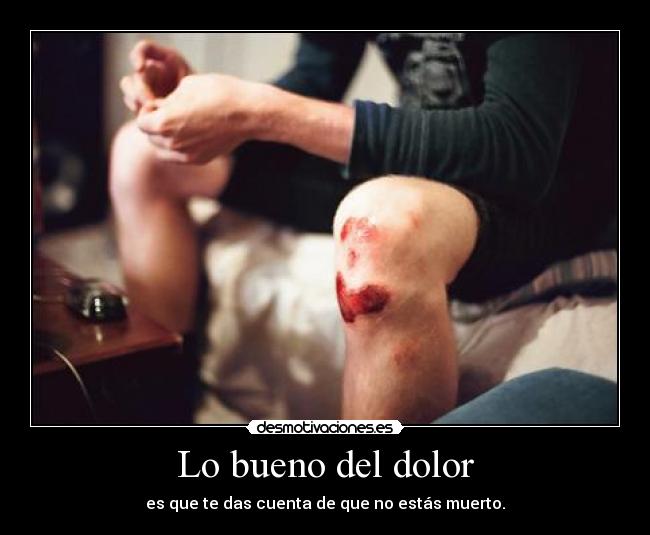 Lo bueno del dolor -