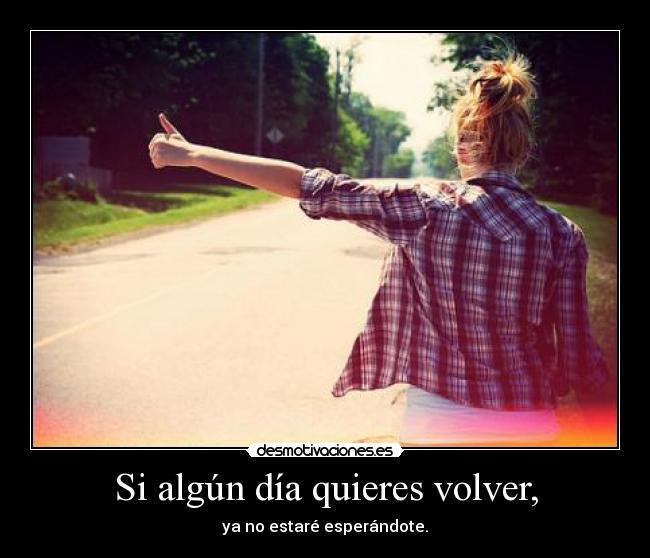 Si algún día quieres volver, - 