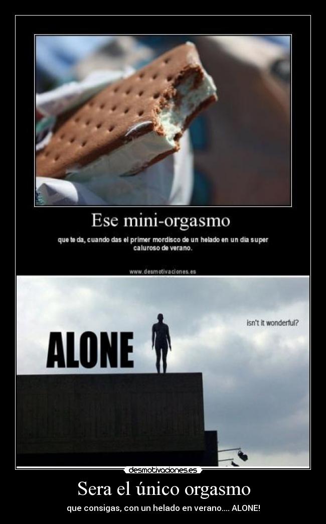 Sera el único orgasmo -