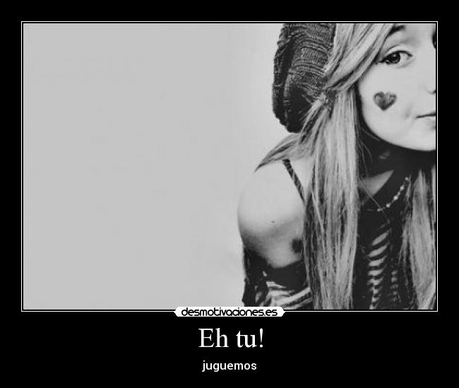 Eh tu! - juguemos