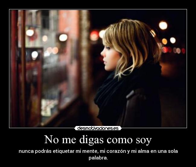 No me digas como soy -