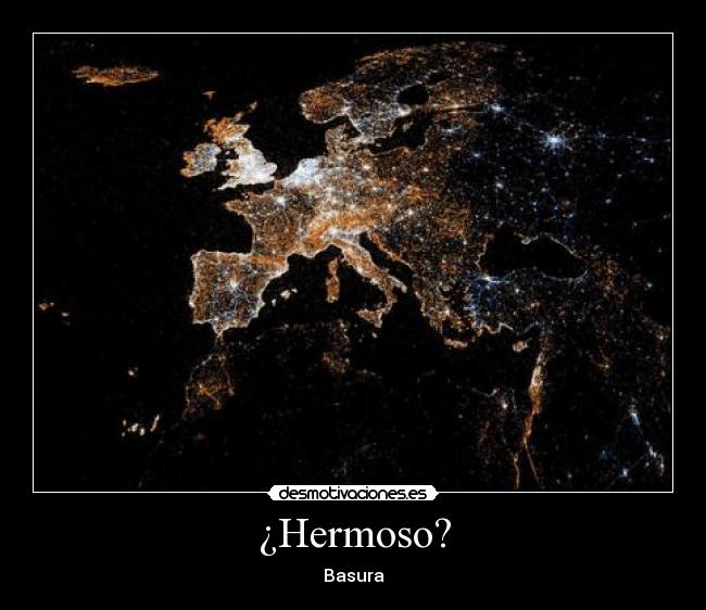 ¿Hermoso? -