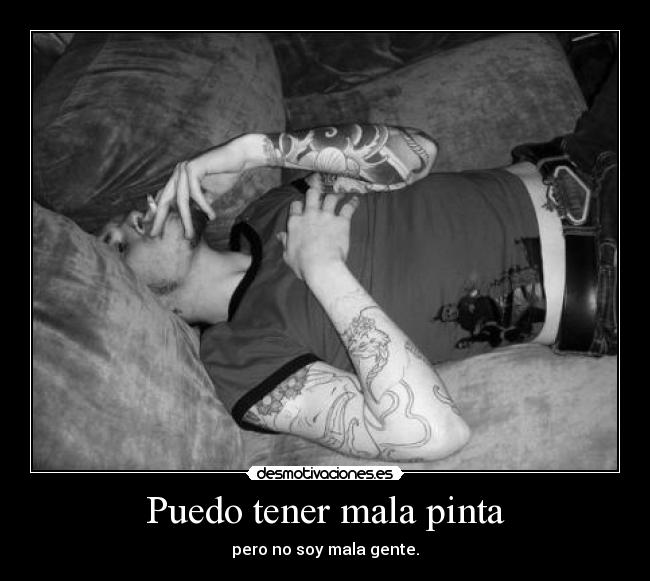 Puedo tener mala pinta -