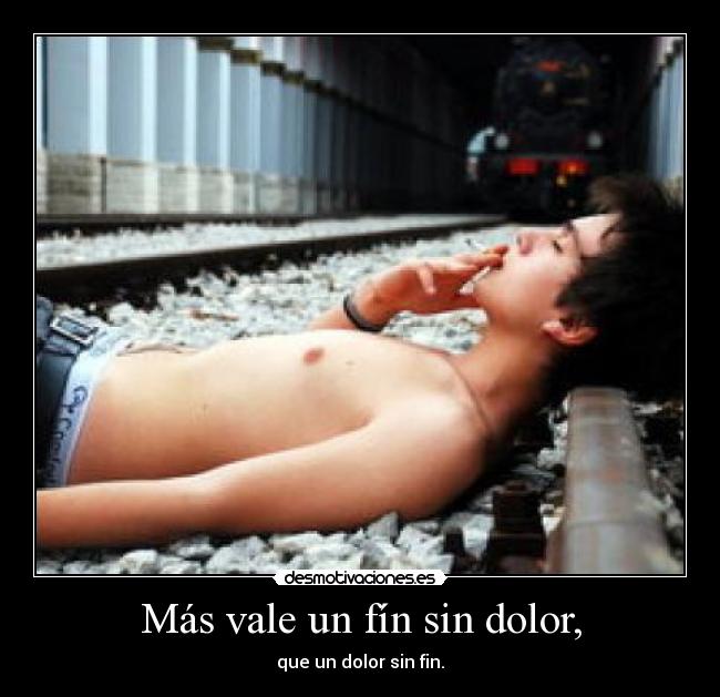 Más vale un fín sin dolor, - 
