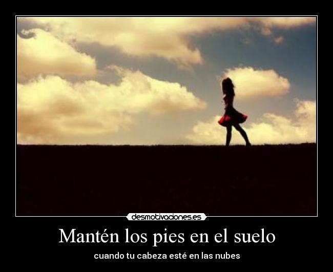 Mantén los pies en el suelo - 