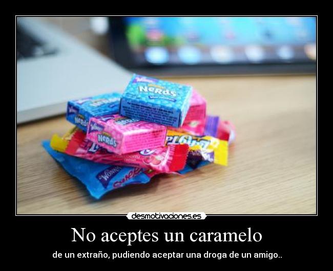 No aceptes un caramelo - 