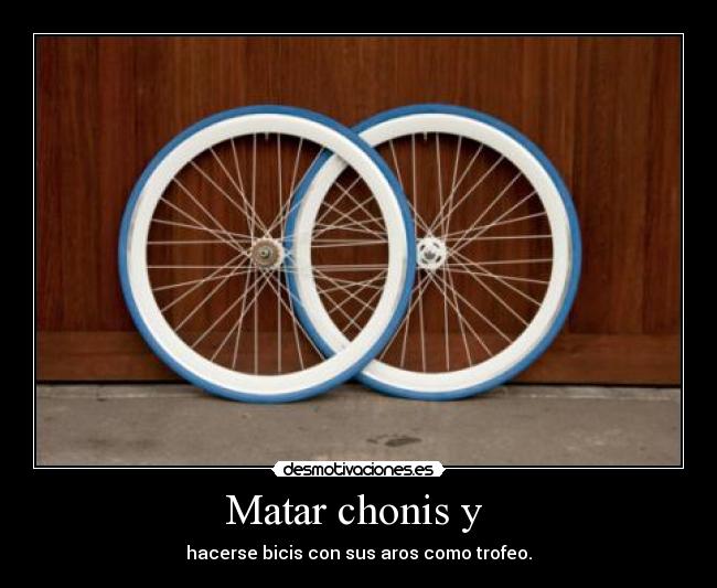 Matar chonis y -