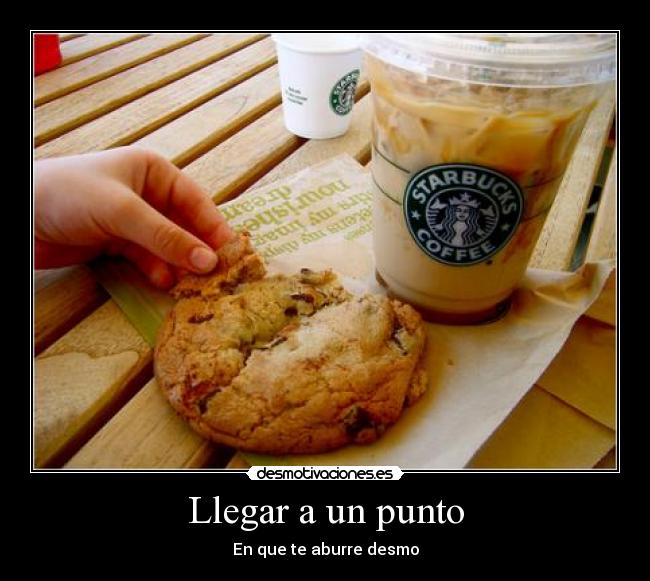 Llegar a un punto - En que te aburre desmo
