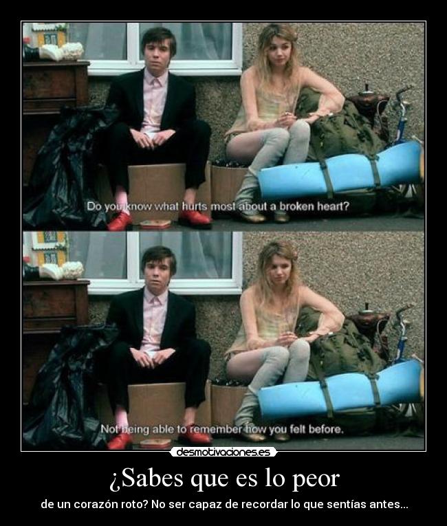 ¿Sabes que es lo peor -