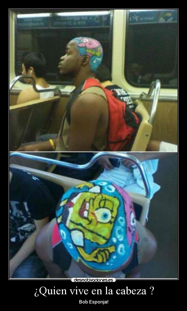 ¿Quien vive en la cabeza ? - Bob Esponja!