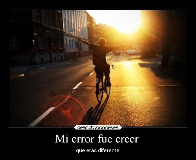 Mi error fue creer -