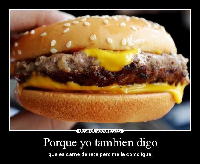 Porque yo tambien digo -