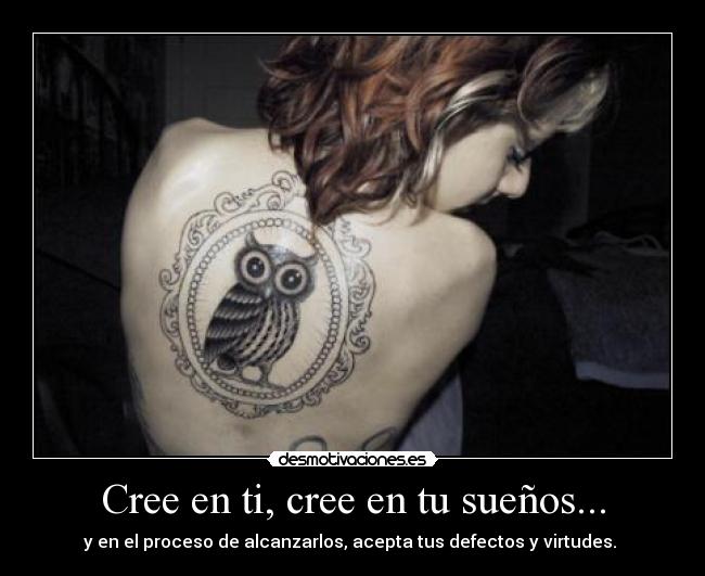 Cree en ti, cree en tu sueños... - 