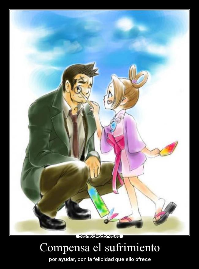 Compensa el sufrimiento -