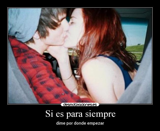 Si es para siempre - dime por donde empezar