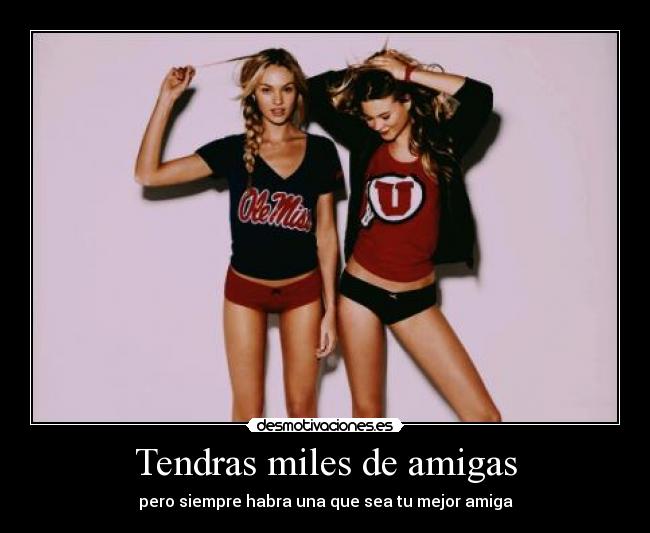 Tendras miles de amigas -