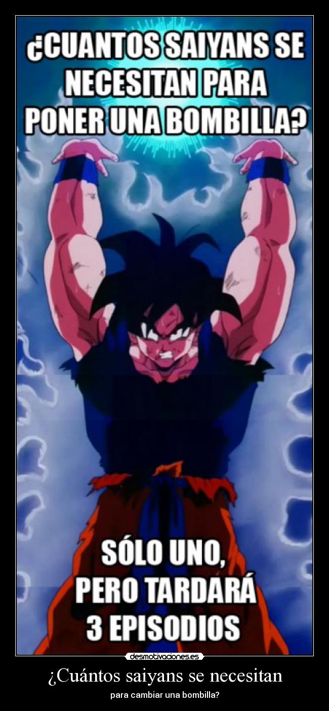 ¿Cuántos saiyans se necesitan - para cambiar una bombilla?