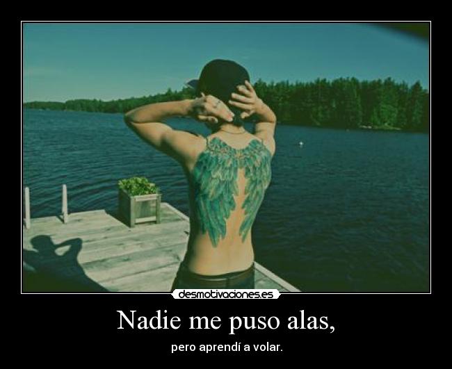 Nadie me puso alas, - 