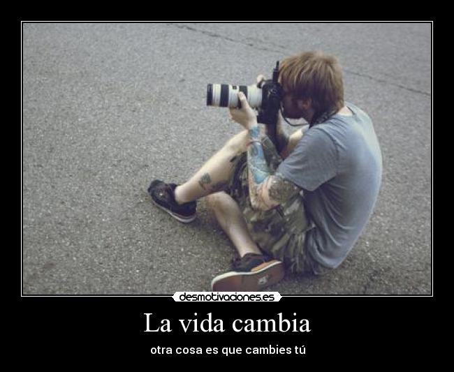 La vida cambia - 