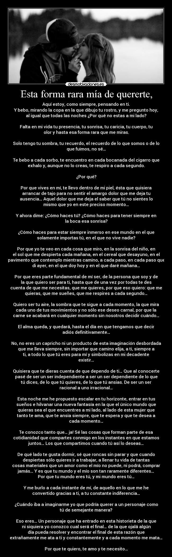 Esta forma rara mía de quererte, -