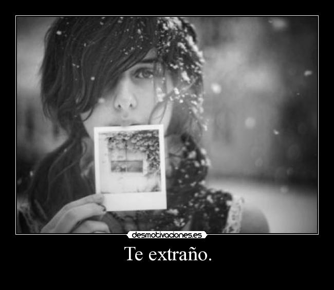 Te extraño. -