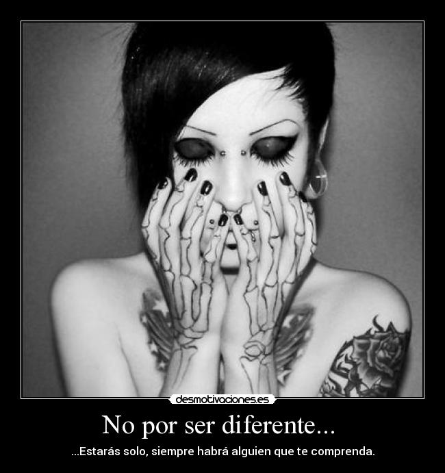 No por ser diferente... -
