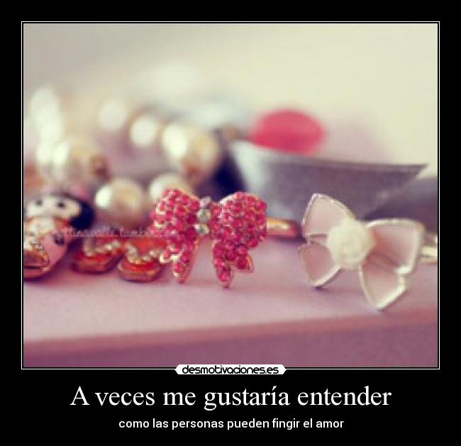 A veces me gustaría entender - 
