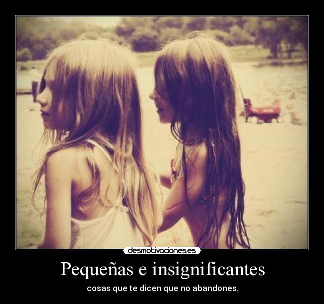 Pequeñas e insignificantes -