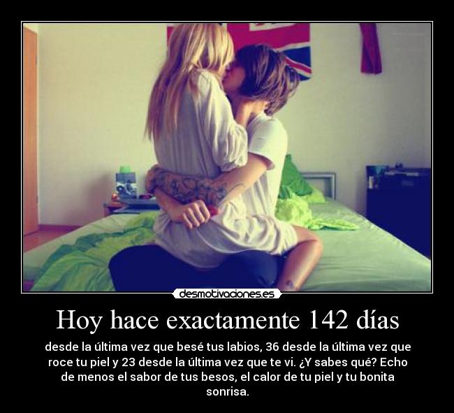 Hoy hace exactamente 142 días -