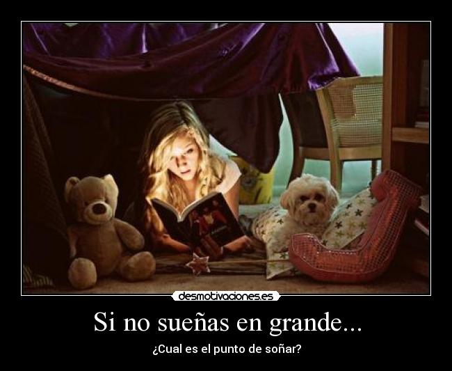 Si no sueñas en grande... - 