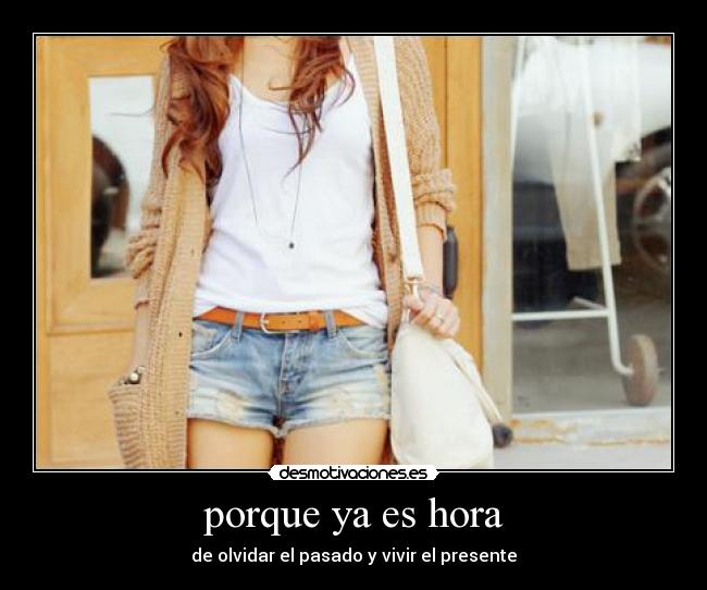 porque ya es hora -