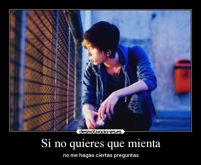 Si no quieres que mienta - 