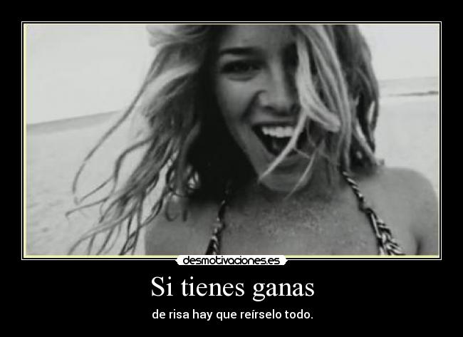 Si tienes ganas -