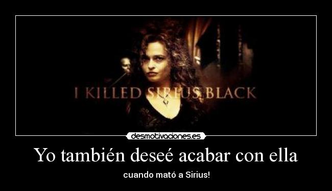 Yo también deseé acabar con ella - 