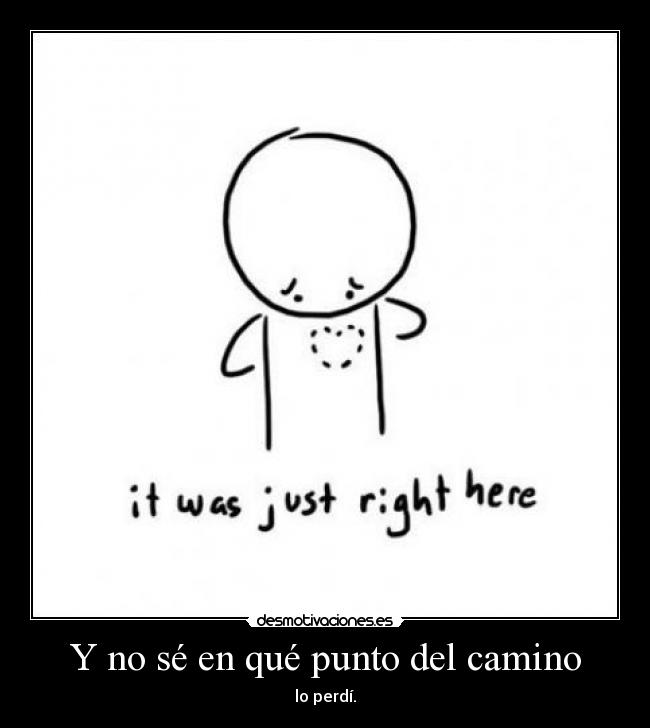 Y no sé en qué punto del camino - 