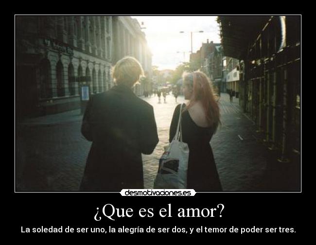 ¿Que es el amor? -
