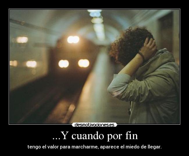 ...Y cuando por fin -