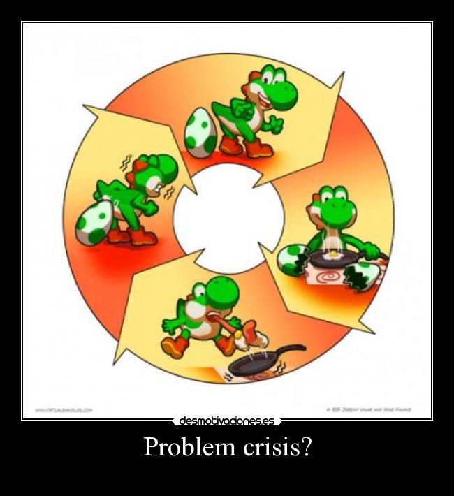Problem crisis? -