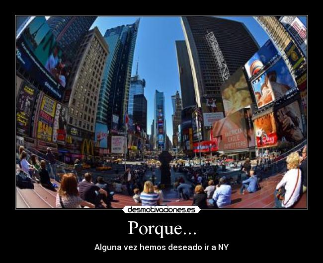 Porque... - Alguna vez hemos deseado ir a NY