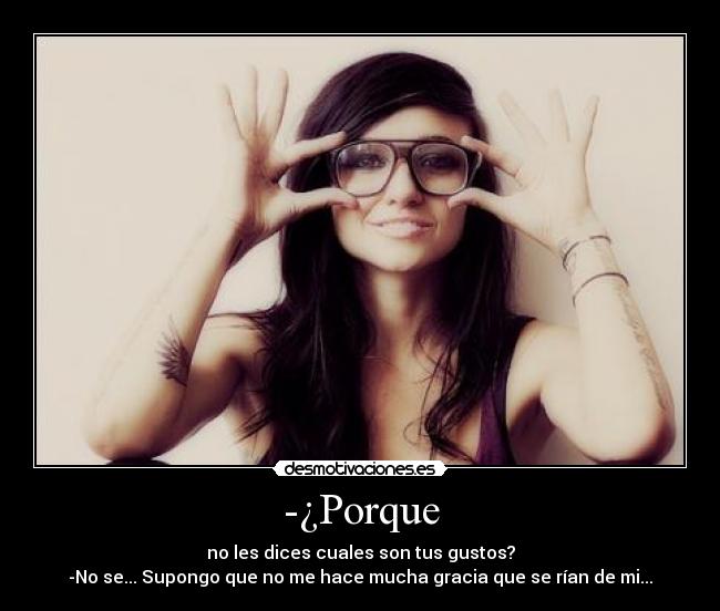 -¿Porque -