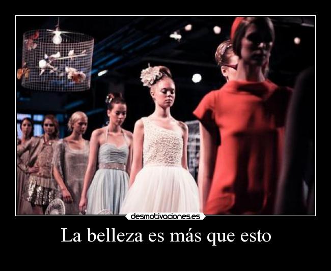 La belleza es más que esto -