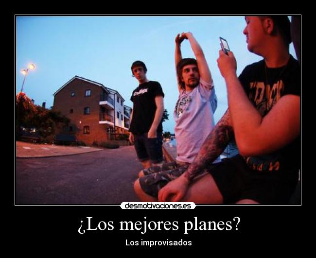 ¿Los mejores planes? - 