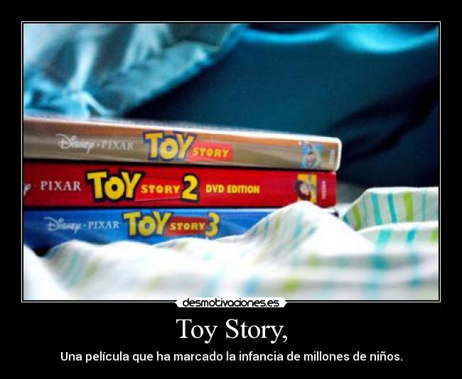 Toy Story, - Una película que ha marcado la infancia de millones de niños.