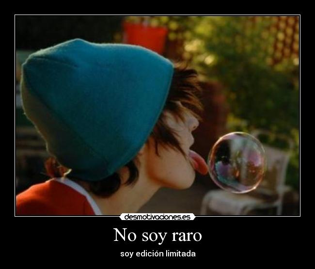No soy raro - soy edición limitada