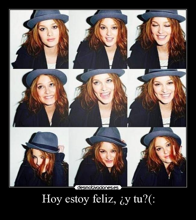 Hoy estoy feliz, ¿y tu?(: - 