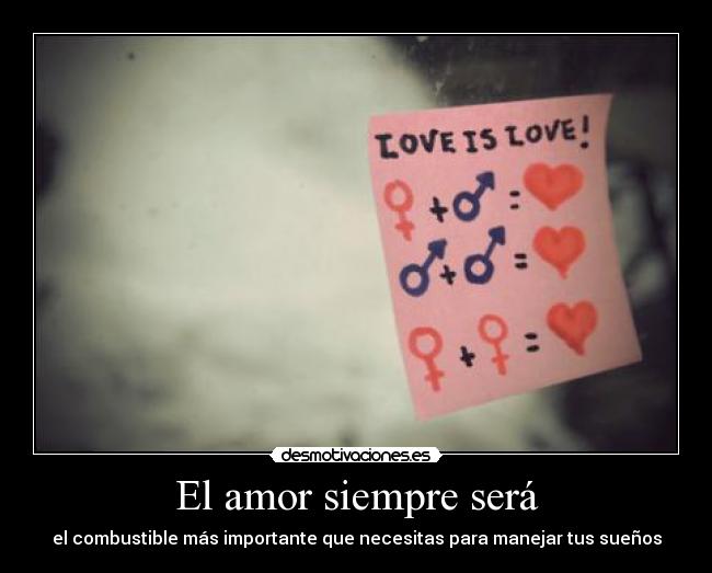 El amor siempre será - el combustible más importante que necesitas para manejar tus sueños