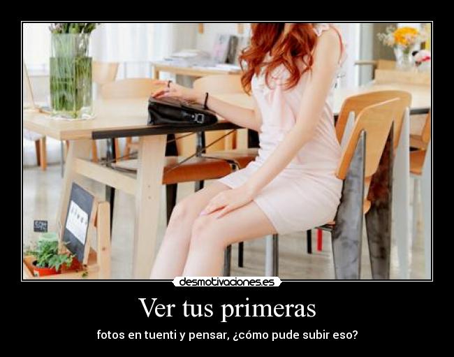 Ver tus primeras -